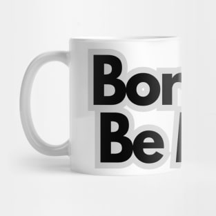 Born to be mild Mug